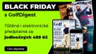 Black Friday s Golf Digest C&S – Tištěné i elektronické předplatné za jedinečných 499 Kč!